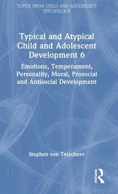 Tipikus és atipikus gyermek- és serdülőkori fejlődés 6 Érzelmek, temperamentum, személyiség, erkölcsi, proszociális és antiszociális fejlődés: Érzelmek, temperamentum - Typical and Atypical Child and Adolescent Development 6 Emotions, Temperament, Personality, Moral, Prosocial and Antisocial Development: Emotions, Tem