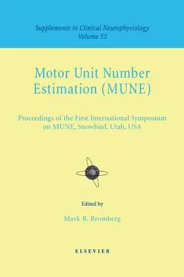 Motoros egységszám becslése: Kiegészítés a Klinikai neurofiziológia sorozathoz, 55. kötet 55. kötet - Motor Unit Number Estimation: Supplement to Clinical Neurophysiology Series, Volume 55 Volume 55