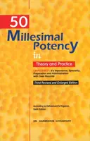 50 Millesimal Potency in Theory & Practice - 3. átdolgozott és bővített kiadás - 50 Millesimal Potency in Theory & Practice - 3rd Revised & Enlarged Edition