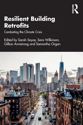 Ellenálló épületek utólagos átalakítása: Az éghajlati válság leküzdése - Resilient Building Retrofits: Combating the Climate Crisis