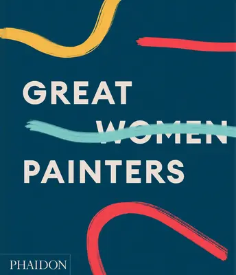 Nagy női festők - Great Women Painters