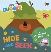 Hey Duggee: Bújócska - Egy emelős könyv - Hey Duggee: Hide and Seek - A Lift-the-Flap Book