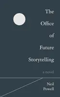 A Jövő Mesélésének Irodája - Egy regény - Office of Future Storytelling - A Novel