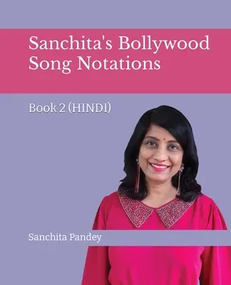 Sanchita Bollywoodi daljegyzetek - 2. könyv (hindi) - Sanchita's Bollywood Song Notations - Book 2 (Hindi)
