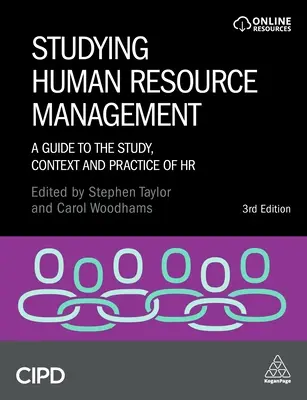 Studying Human Resource Management: A Guide to the Study, Context and Practice of HR (Útmutató a HR tanulmányozásához, kontextusához és gyakorlatához) - Studying Human Resource Management: A Guide to the Study, Context and Practice of HR