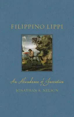 Filippino Lippi: Lippi Lippi: A találmányok bősége - Filippino Lippi: An Abundance of Invention