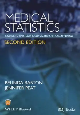 Orvosi statisztika: A Guide to Spss, Data Analysis and Critical Appraisal (Útmutató az Spss-hez, az adatelemzéshez és a kritikai értékeléshez). - Medical Statistics: A Guide to Spss, Data Analysis and Critical Appraisal