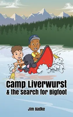 A Liverwurst tábor és a Nagyláb keresése - Camp Liverwurst & the Search for Bigfoot