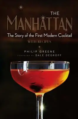 A Manhattan: Az első modern koktél története receptekkel - The Manhattan: The Story of the First Modern Cocktail with Recipes