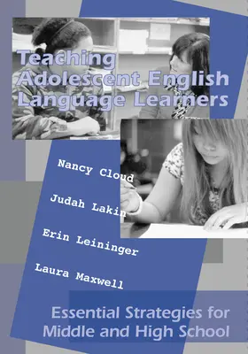 A serdülőkorú angol nyelvtanulók tanítása: Essential Strategies for Middle and High School - Teaching Adolescent English Language Learners: Essential Strategies for Middle and High School