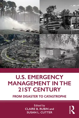 Az amerikai katasztrófavédelem a 21. században: A katasztrófától a katasztrófáig - U.S. Emergency Management in the 21st Century: From Disaster to Catastrophe