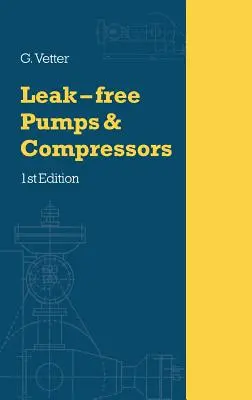 Szivárgásmentes szivattyúk és kompresszorok kézikönyve - Leak-Free Pumps and Compressors Handbook