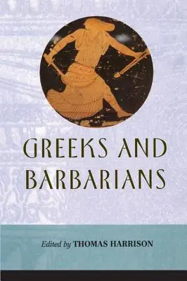 Görögök és barbárok - Greeks and Barbarians