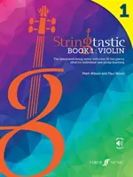 Stringtastic Book 1: Violin - Az integrált vonós sorozat több mint 50 szórakoztató darabbal, amelyek ideálisak egyéni és csoportos tanításhoz. - Stringtastic Book 1: Violin - The integrated string series with over 50 fun pieces ideal for individual and group teaching