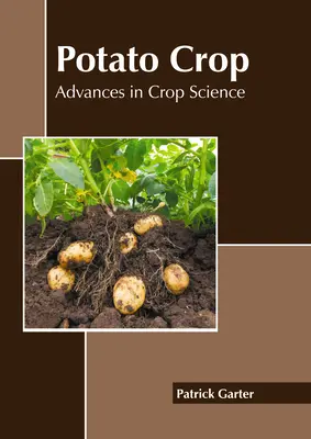 Burgonya termesztése: A növénytudomány fejlődése - Potato Crop: Advances in Crop Science