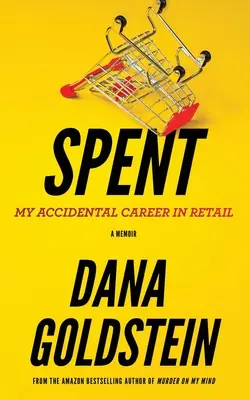 Spent: Véletlen karrierem a kiskereskedelemben - Spent: My Accidental Career in Retail