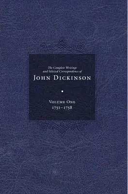 John Dickinson összes írása és válogatott levelezése - Complete Writings and Selected Correspondence of John Dickinson