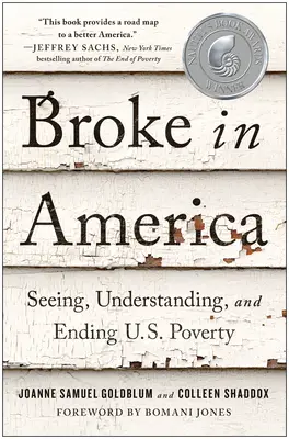 Broke in America: Látni, megérteni és megszüntetni a szegénységünket - Broke in America: Seeing, Understanding, and Ending Us Poverty
