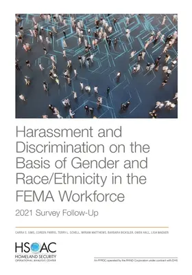 Zaklatás és megkülönböztetés nemi és faji/etnikai alapon a Fema munkaerőpiacon: 2021-es felmérés nyomon követése - Harassment and Discrimination on the Basis of Gender and Race/Ethnicity in the Fema Workforce: 2021 Survey Follow-Up