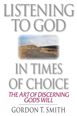 Isten meghallgatása a választás idején: Élet a „hogyan van” és a „hogyan kellene lennie” között - Listening to God in Times of Choice: Living Between How It Is & How It Ought to Be