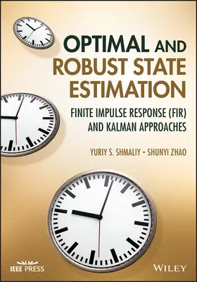 Optimális és robusztus állapotbecslés: Véges impulzusválasz (Fir) és Kalman-megközelítések - Optimal and Robust State Estimation: Finite Impulse Response (Fir) and Kalman Approaches