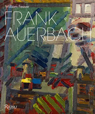 Frank Auerbach: Přepracované a rozšířené vydání - Frank Auerbach: Revised and Expanded Edition