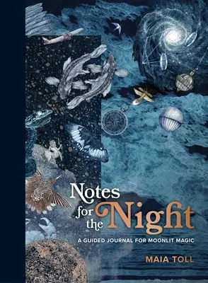 Jegyzetek az éjszakára: A holdfényes mágia vezetett naplója - Notes for the Night: A Guided Journal for Moonlit Magic