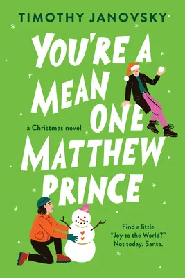 Te vagy a gonosz, Matthew Prince - You're a Mean One, Matthew Prince