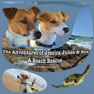 The Adventures of Jessica Jones & Sox - A Beach Rescue (Jessica Jones és Sox kalandjai - A strand megmentése) - The Adventures of Jessica Jones & Sox - A Beach Rescue