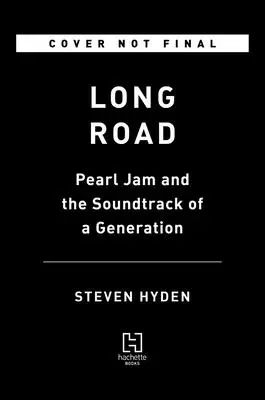 Hosszú út: Pearl Jam és egy generáció soundtrackje - Long Road: Pearl Jam and the Soundtrack of a Generation