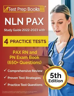 NLN PAX Study Guide 2022-2023 4 gyakorlati tesztekkel: PAX RN és PN vizsgakönyv (650+ kérdés) [5. kiadás] - NLN PAX Study Guide 2022-2023 with 4 Practice Tests: PAX RN and PN Exam Book (650+ Questions) [5th Edition]