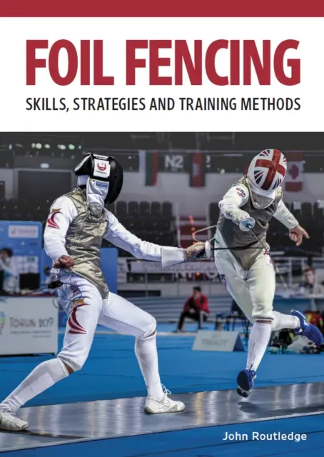 Vívás vívás - készségek, stratégiák és edzésmódszerek - Foil Fencing - Skills, Strategies and Training Methods