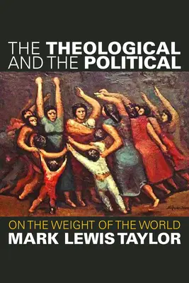 A teológiai és a politikai: A világ súlyáról - The Theological and the Political: On the Weight of the World