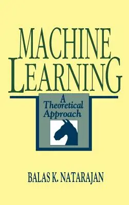 Machine Learning: A Theoretical Approach