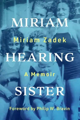 Miriam hallgató nővér: A Memoir - Miriam Hearing Sister: A Memoir