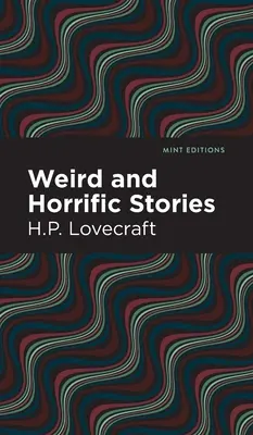 Furcsa és borzalmas történetek - Weird and Horrific Stories