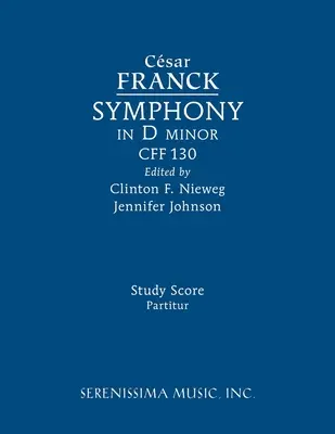 D-moll szimfónia, CFF 130: tanulmányi kotta - Symphony in D minor, CFF 130: Study score