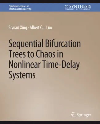 Szekvenciális bifurkációs fák a káoszhoz nemlineáris időbeli késleltetésű rendszerekben - Sequential Bifurcation Trees to Chaos in Nonlinear Time-Delay Systems