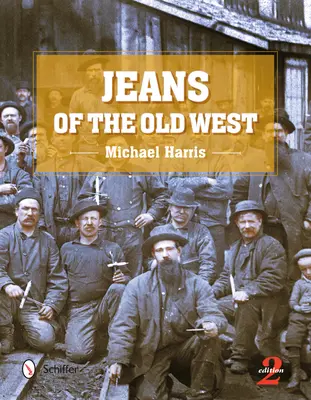 A régi nyugat farmerjai, 2. kiadás - Jeans of the Old West, 2nd Edition