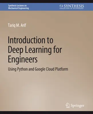 Bevezetés a mélytanulásba mérnököknek - a Python és a Google Cloud Platform használatával - Introduction to Deep Learning for Engineers - Using Python and Google Cloud Platform