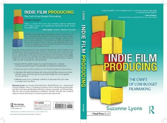 Indie filmgyártás: A kis költségvetésű filmkészítés mestersége - Indie Film Producing: The Craft of Low Budget Filmmaking