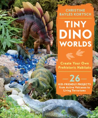 Tiny Dino Worlds: Készítsd el saját őskori élőhelyedet! - Tiny Dino Worlds: Create Your Own Prehistoric Habitats