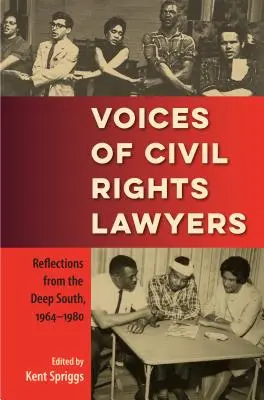 Polgárjogi ügyvédek hangjai: Gondolatok a déli mélységekből, 1964-1980 - Voices of Civil Rights Lawyers: Reflections from the Deep South, 1964-1980