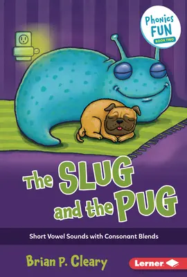 A csiga és a mopsz: Short Vowel Sounds with Consonant Blends (Rövid magánhangzós hangok mássalhangzó-keverékekkel) - The Slug and the Pug: Short Vowel Sounds with Consonant Blends