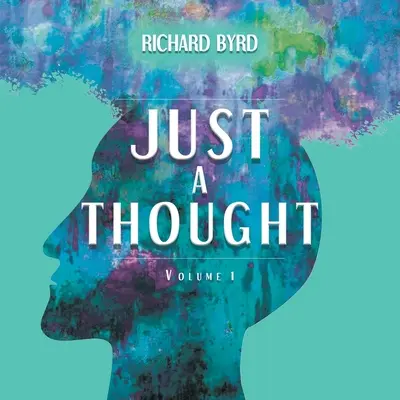 Csak egy gondolat 1. kötet - Just A Thought Volume 1