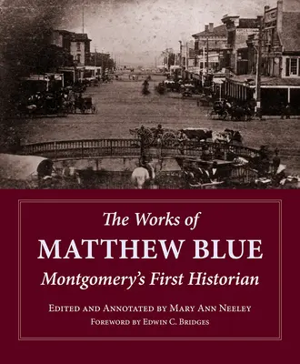 Matthew Blue művei: Montgomery első történésze - The Works of Matthew Blue: Montgomery's First Historian