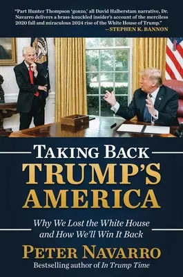 Taking Back Trump's America: Miért vesztettük el a Fehér Házat és hogyan nyerjük vissza - Taking Back Trump's America: Why We Lost the White House and How We'll Win It Back