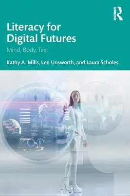 Literacy for Digital Futures: Elme, test, szöveg - Literacy for Digital Futures: Mind, Body, Text