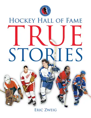 A Hockey Hall of Fame igaz történetek - Hockey Hall of Fame True Stories