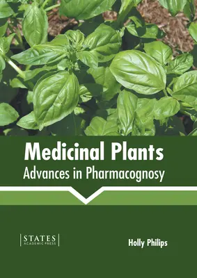 Gyógynövények: A farmakognózia haladásai - Medicinal Plants: Advances in Pharmacognosy